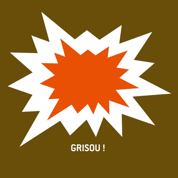 grisou !