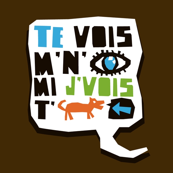 Te vois m'n'oeil...