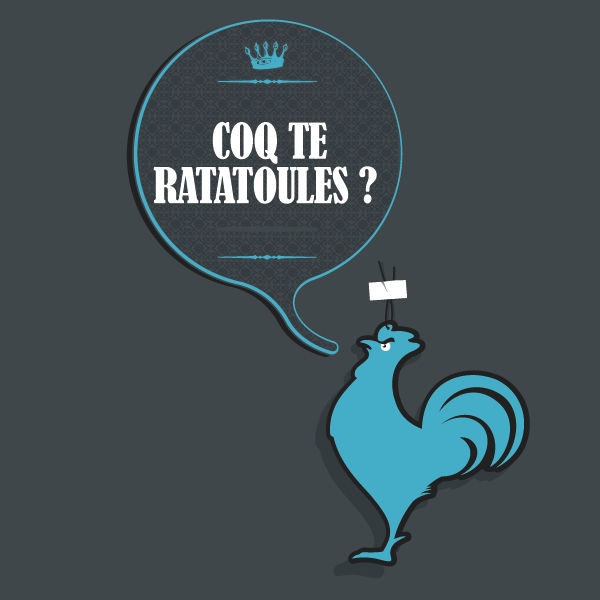 Coq te ratatoules ?