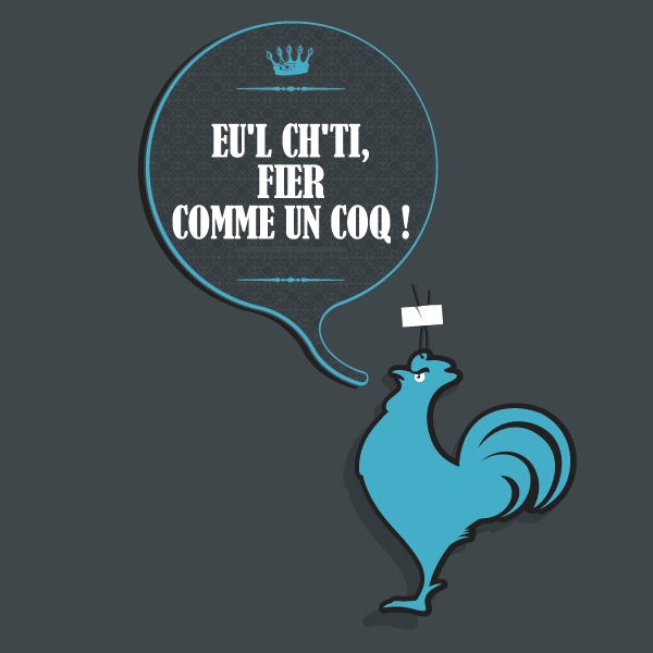 eu'l ch'ti, fier comme un coq !