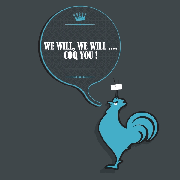 We will, we will .... coq you !